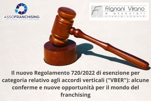 22 giugno - Il nuovo Regolamento 720/2022 di esenzione per categoria relativo agli accordi verticali ("VBER"): alcune conferme e nuove opportunità per il mondo del franchising