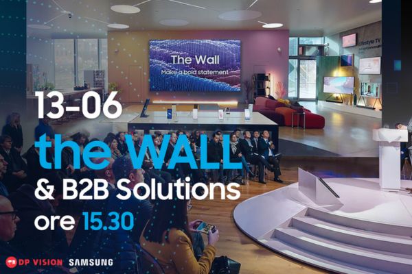 13 giugno - Samsung the Wall &amp; B2B Solutions insieme a DP VISION